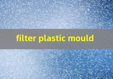 filter plastic mould